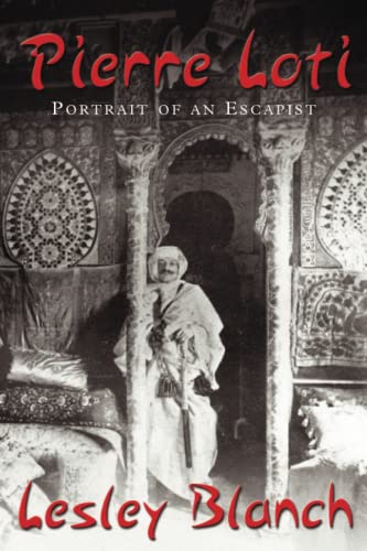 Pierre Loti: Portrait of an Escapist von BookBlast ePublishing
